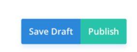 Save draft or publish buttons